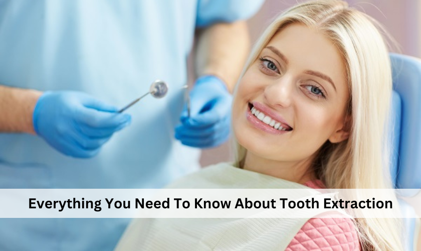 Everything You Need To Know About Tooth Extraction